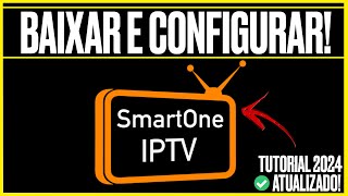 ✅ COMO CONFIGURAR o APLICATIVO | SMART ONE | - TUTORIAL ATUALIZADO 2024