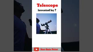 telescope invented by? #telescope #invented #science #shorts