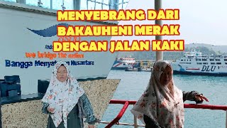 Menyebrang Dari Bakauheni Merak Dengan dengan Jalan Kaki