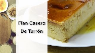 Flan Casero de Turrón (Especial Navidad)