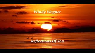 Reflections Of You By Windy Wagner