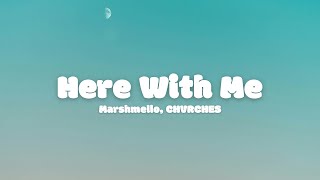 Marshmello, CHVRCHES - Here With Me (Lyrics)