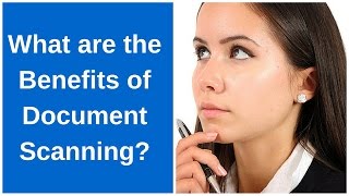 What are the Benefits of Document Scanning