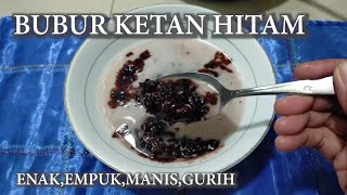 BUBUR KETAN HITAM EMPUK,MANIS DAN GURIH