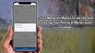 Cara Mengatasi Terjadi Masalah Saat Posting Jualan di Marketplace facebook