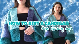 I knitted the chunky cardigan of my dreams and how you can too | Hope Macaulay inspired