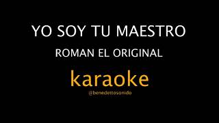 KARAOKE - Yo soy tu maestro - Román el original