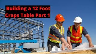 Building a 12 foot Craps Table Part 1 of 2