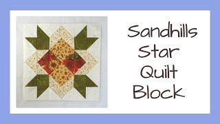 The Sandhills Star Quilt Block - a Free Video Tutorial