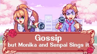 Gossip but Monika and Senpai have an Argument While Gossiping (Monika and Senpai sings Gossip)