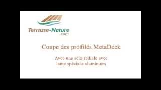 MetaDeck - Découpe des profilés avec la scie radiale