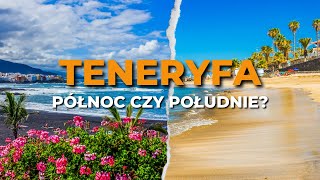 Teneryfa - Północ czy Południe? - Co wybrać? Ceny, baza hotelowa, atrakcje