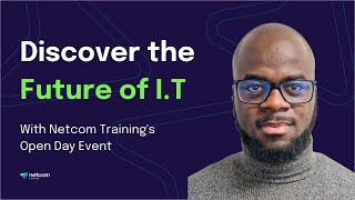 The Future of IT - Netcom Training Open Day Event 2023