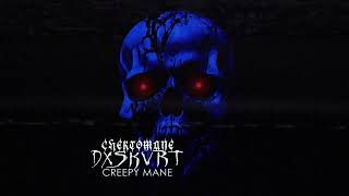 DXSKVRT, Chertomane - CREEPY MANE