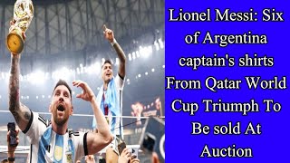 Lionel Messi: Six of Argentina captain's shirts from Qatar World Cup triumph to be sold at auction