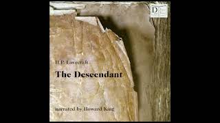 The Descendant - H.P. Lovecraft (Full Audiobook)