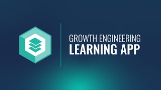 Growth Engineering Learning App: Next Level Mobile Learning From Growth Engineering