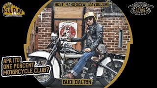 APA ITU ONE PERCENT MOTORCYCLE CLUB? WITH BUDI DALTON