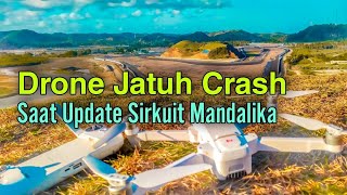 Saat Update Sirkuit Mandalika Drone Jatuh CRASH Ditikungan 16