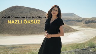 NAZLI ÖKSÜZ - Geleli Gülmedim Ben Bu Cihana (Bozlak) (Live #Ankara)