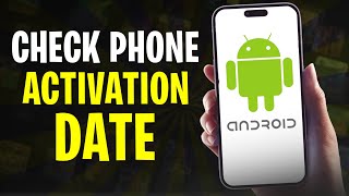 How to Check Android Phone Activation Date - Full Guide (2024)