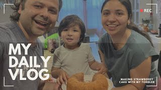 Making Strawberry cake with our Toddler- Vlog | The Sinha Fam