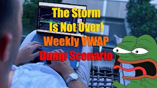 The Storm Is Not Over For Bitcoin! Weekly VWAP Dump Scenario