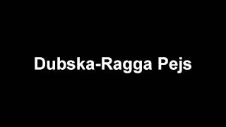 Dubska - Ragga Pejs