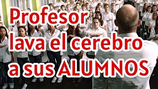 Profesor realiza un experimento y les lava el cerebro a sus alumnos.