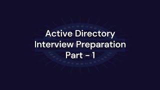 Active Directory Interview Prep | Part - 1