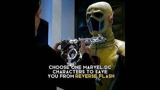 choose one marvel/dc characters to save you from reverse flash #shorts #marvel #dc #reverseflash