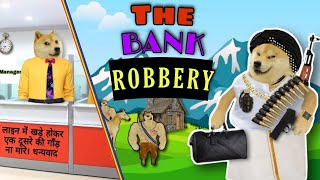 THE BANK ROBBERY - By Sardar and his Gang | 😂 Doge new hindi story video  #dogememes