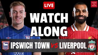 LIVE MATCH WATCHALONG | IPSWICH TOWN VS LIVERPOOL | PREMIER LEAGUE | MATCH WEEK 1