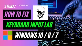 How to Fix Keyboard Input Lag in Windows 10 / 8 / 7