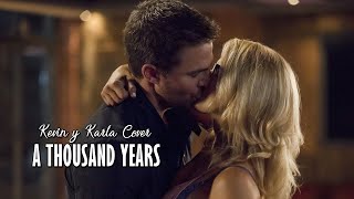 Arrow || Oliver y Felicity - A Thousand Years Spanish - Cover Kevin y Karla