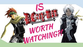 Should you watch D.Gray-Man? (1am Anime)