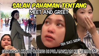 Kinoy dan teh suci sedih karna Meet and greet hampir batal tidak sesuai rencana. @Vkhiburan