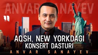 Anvar Sanayev - AQSh, New Yorkdagi konsert dasturi