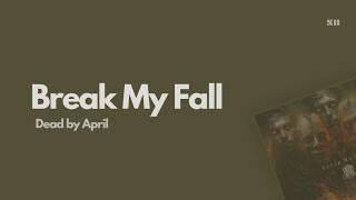 Break My Fall - Dead by April (Lyrics Video)