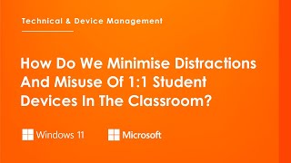 How Do We Minimise Distractions And Misuse Of 1:1 Student Devices In The Classroom?