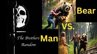 Man Versus Bear? | The Age-old Question. Ep. 75