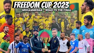 MOHAMMEDAN ROAD TO THE FINAL - ILFL FREEDOM CUP 2023