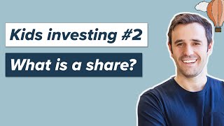 Investing 101 for kids: what is a share?