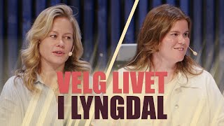 Velg Livet i Lyngdal | Teresie Preus Halvorsen og Renate Fjelde