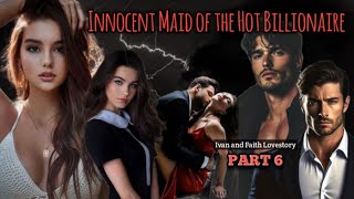 PART 6 / INMOCENT MAID OF THE HOT BILLIONAIRE /#inluvstories