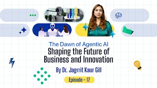 EP17 - The Dawn of Agentic AI - Autonomous Operation Talks