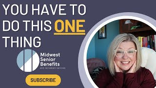 DO YOU HAVE MEDICARE? Here is the ONE Thing You HAVE to do This Annual Enrollment Period