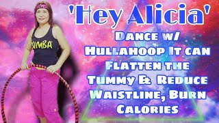 HEY ALICIA🎶  (Hula hoop Dance)