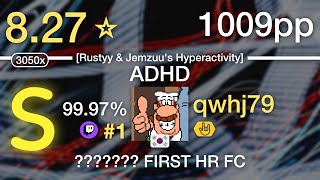 🔴8.27⭐qwhj97 | ToYou & DJ Raisei - ADHD [Rustyy & Jemzuu's Hyperactivity] +HR #1 1009pp 99.97% FC