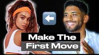 How To Make The First Move EASILY